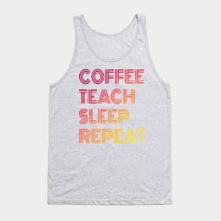 Coffee teach sleep repeat Tank Top